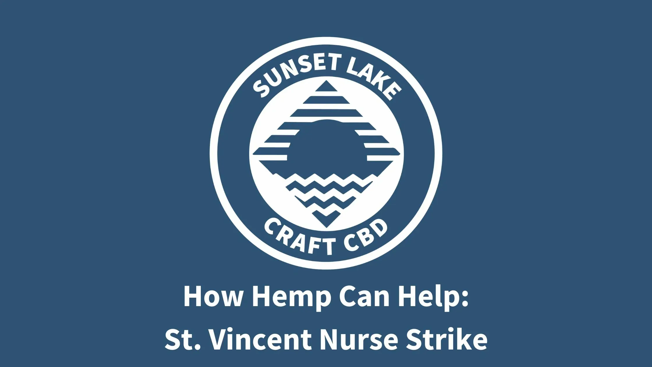 How Hemp Can Help: St. Vincent Nurse Strike