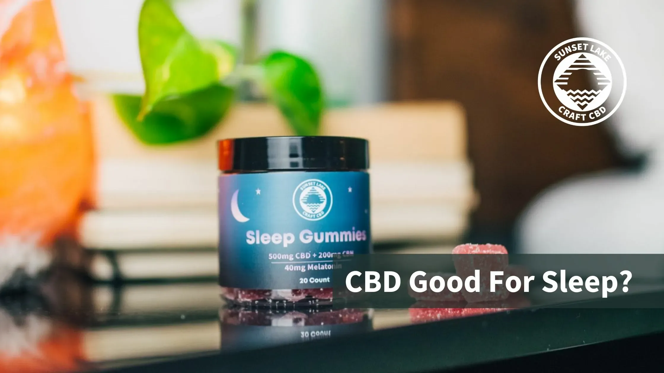 A jar of CBD Sleep Gummies on a nightstand with the text "CBD Good For Sleep?"
