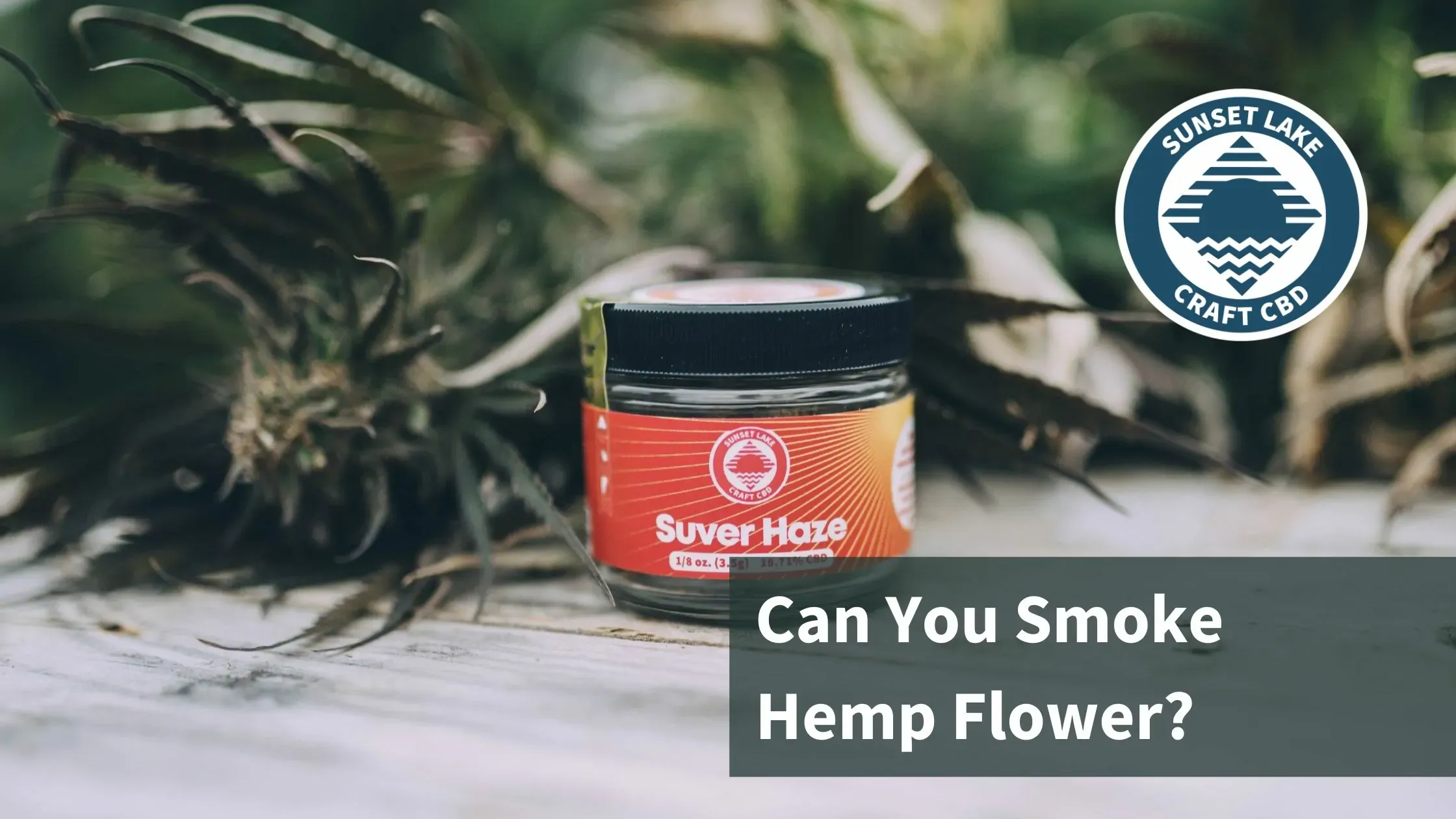 A jar of smokable hemp flower with the text "Can you smoke hemp flower?"