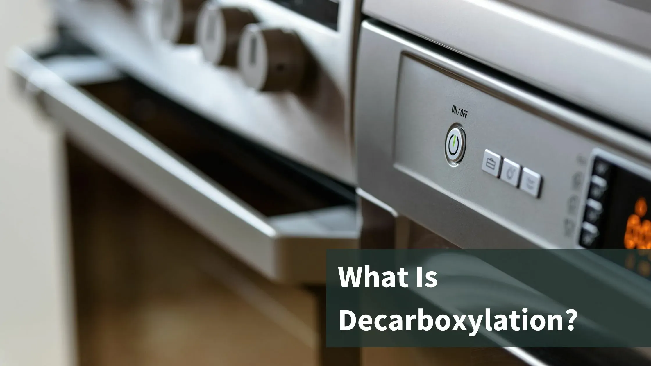Close up of a modern kitchen with the text "What is decarboxylation?"