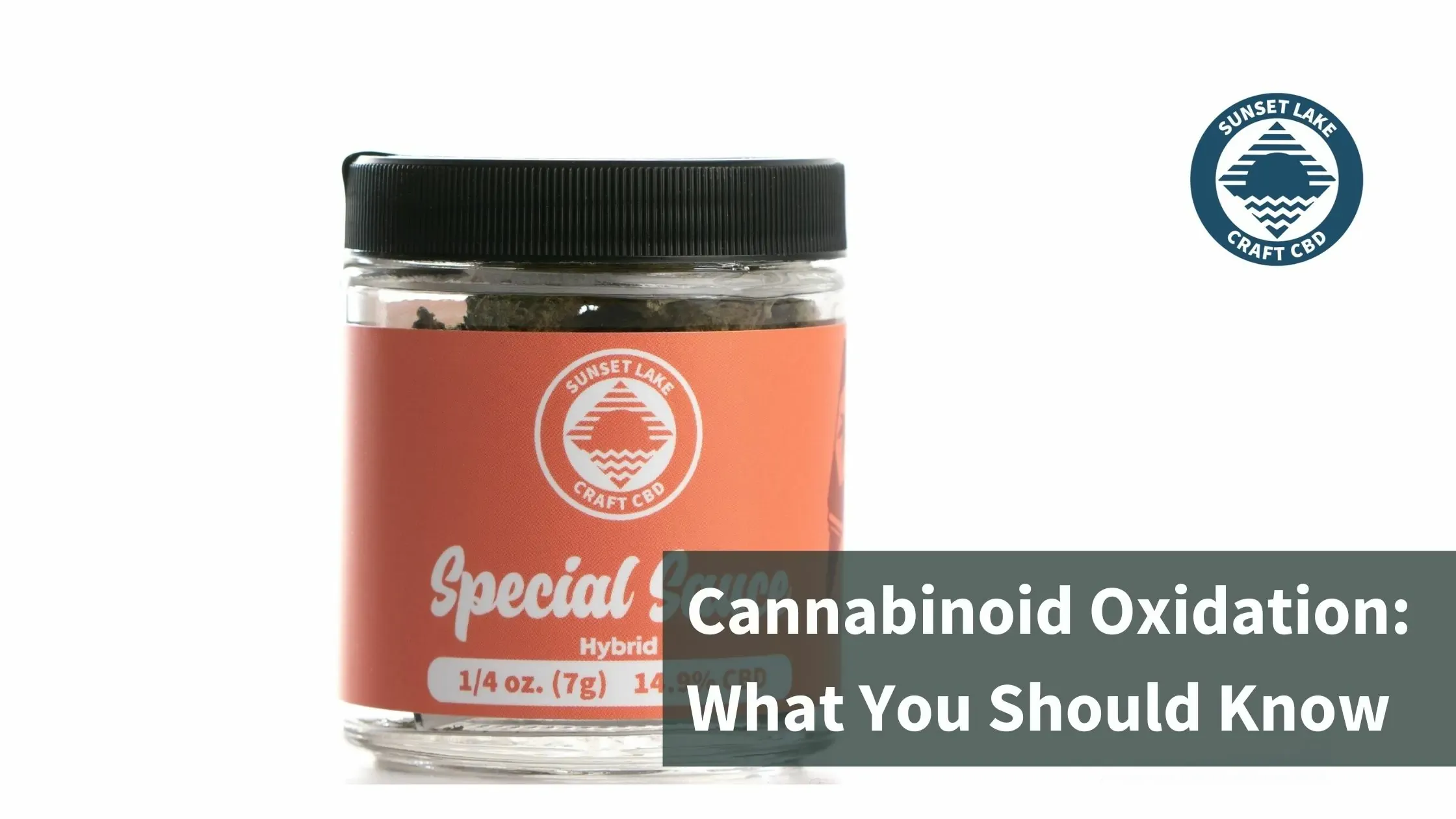 A jar of Special Sauce hemp flower with text that reads "Cannabinoid Oxidation: What you should know"